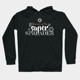 beware of the super spreader Hoodie